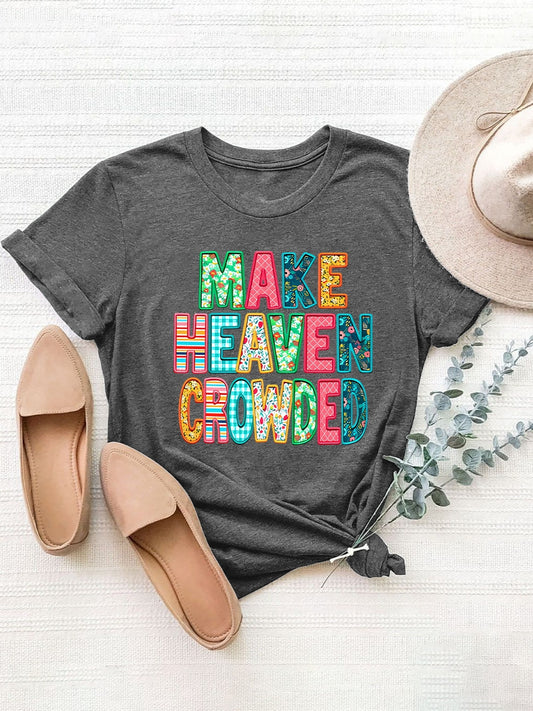 Make Heaven Crowded Short Sleeve T-Shirt